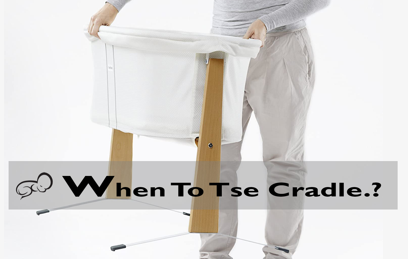 When to use Cradle? bassinet vs. crib vs. cradle