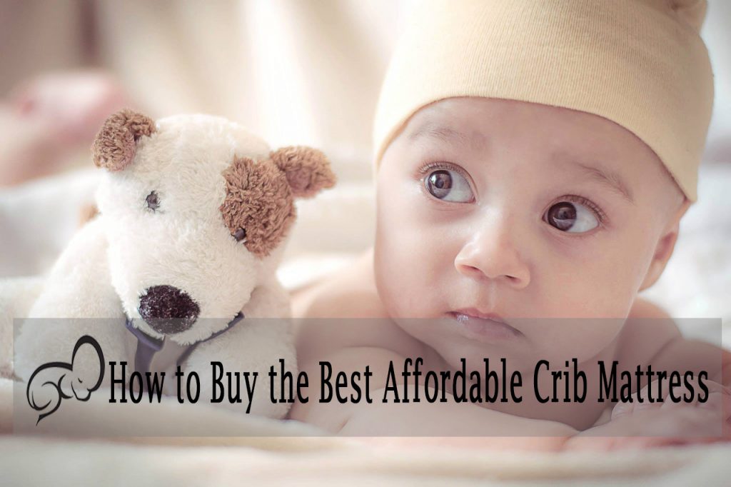 How to Buy the Best Affordable Crib Mattress