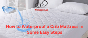 Waterproof a Crib Mattress