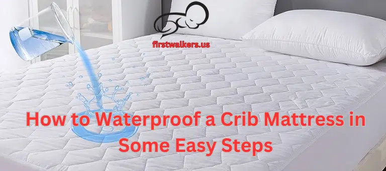 How to Waterproof a Crib Mattress in Some Easy Steps